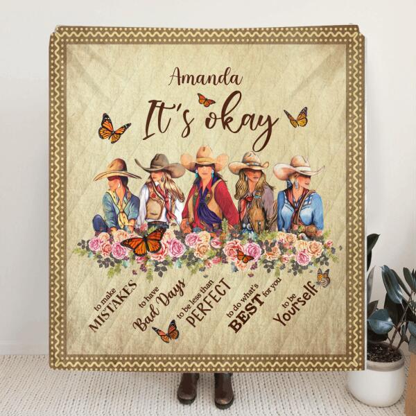 Personalized Gift For Best Friend Blanket - Cow Girl - It's okay to make mistakes, to have bad days, to be less than perfect, to do what's best for you, to be yourself - O9KJH6