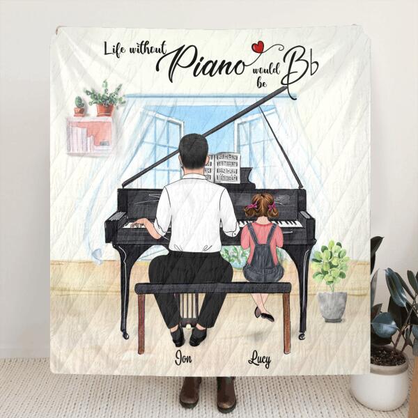 Custom Personalized Father & Daughter Playing Piano Blanket - Best Gift For Father's Day - Life Without Piano Would Be Bb - LWPJ0Q