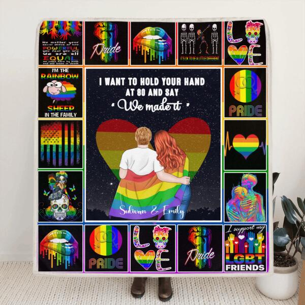 Custom Personalized Quilt/ Fleece Blanket Gift For LGBT - Best Gift Idea For LGBT Couple - I Want To Hold Your Hand At 80 And Say "We Made It"