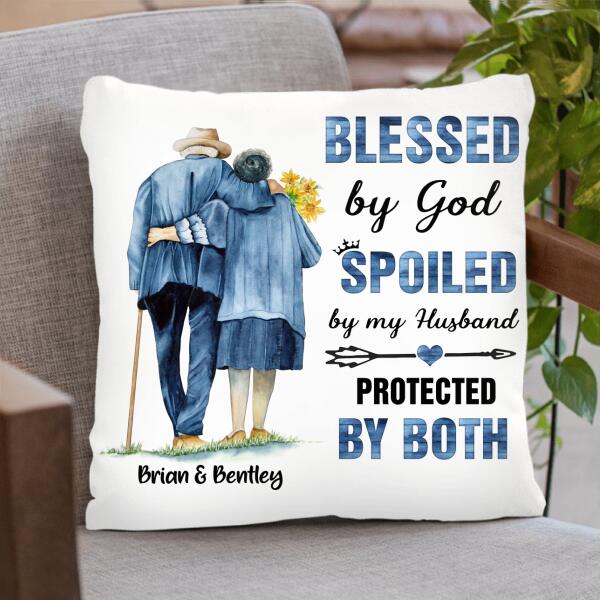 Custom Personalized Old Couple Pillow Cover - Best Gift Idea For Grandparents - Blessed By God, Spoiled By My Husband, Protected by Both