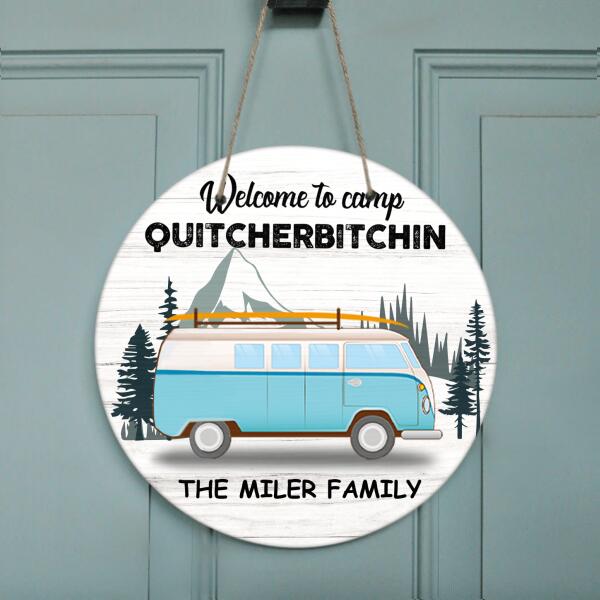 Custom Personalized Camping Door Sign - Gift For Camping Lovers - Welcome to Camp Quitcherbitchin