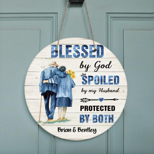 Custom Old Couple Door Sign - Gifts For Wall Art Decoration - Best Gift Idea For Grandparents - Blessed By God, Spoiled By My Husband, Protected by Both