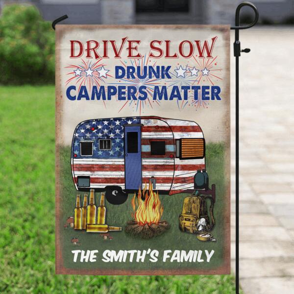 Personalized Camping Garden Flag , Drive Slow Drunk Campers Matter Customized Family Name