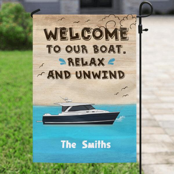 Personalized Boating Garden Flag - Welcome To Our Boat Relax And Unwind