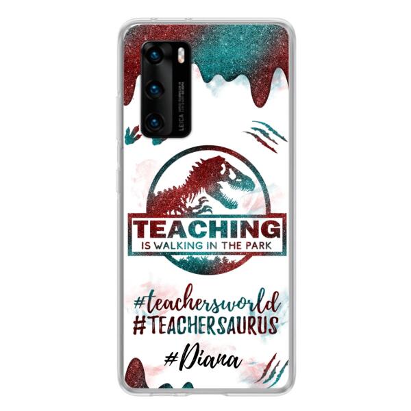 Custom Personalized Teacher Dinosaur Phone Case - Best Gift For Teachers - Teaching Is Walking In The Park - For Xiaomi, Oppo And Huawei Phone Case- 5DGAH6