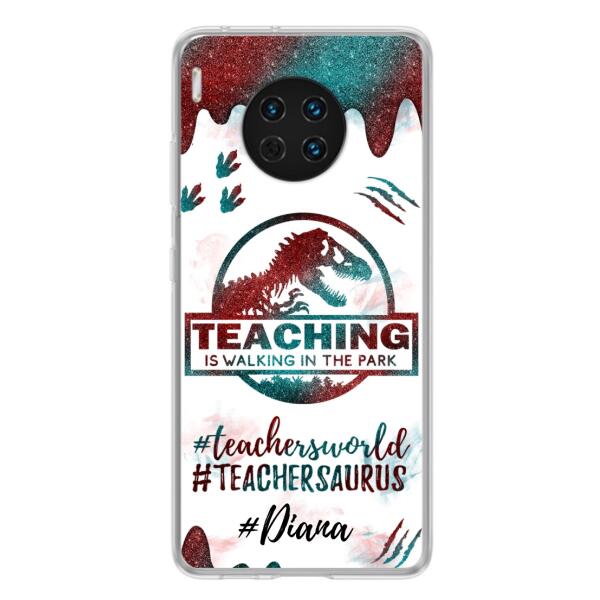 Custom Personalized Teacher Dinosaur Phone Case - Best Gift For Teachers - Teaching Is Walking In The Park - For Xiaomi, Oppo And Huawei Phone Case- 5DGAH6