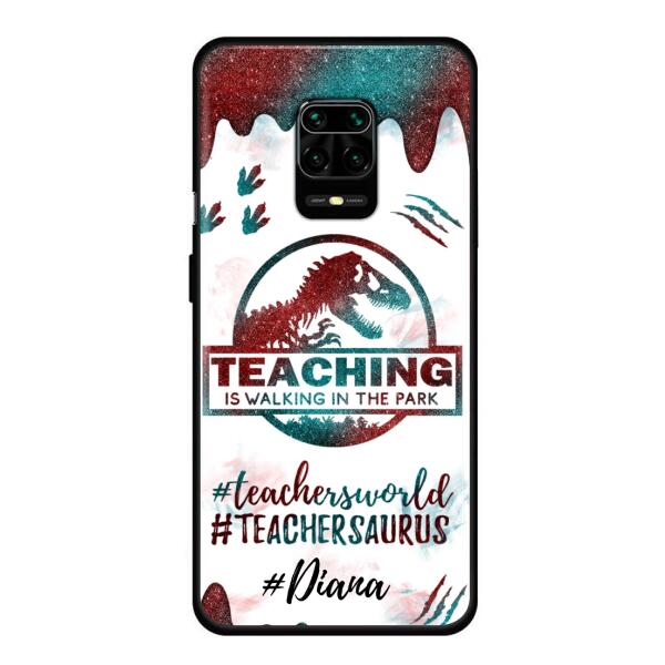 Custom Personalized Teacher Dinosaur Phone Case - Best Gift For Teachers - Teaching Is Walking In The Park - For Xiaomi, Oppo And Huawei Phone Case- 5DGAH6