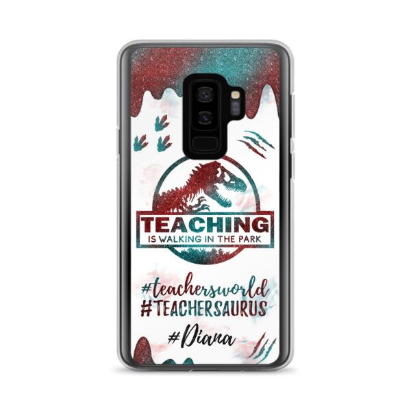 Custom Personalized Teacher Dinosaur Phone Case - Best Gift For Teachers - Teaching Is Walking In The Park - For iPhone And Samsung Phone Case - 5DGAH6