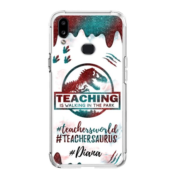 Custom Personalized Teacher Dinosaur Phone Case - Best Gift For Teachers - Teaching Is Walking In The Park - For iPhone And Samsung Phone Case - 5DGAH6