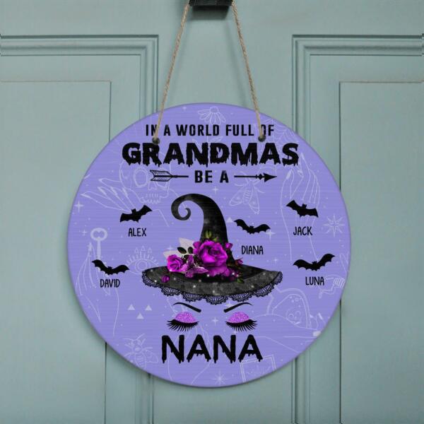 Personalized Grandma Witch Door sign -  Best Gift For Grandma - In A World Full Of Grandmas Be A