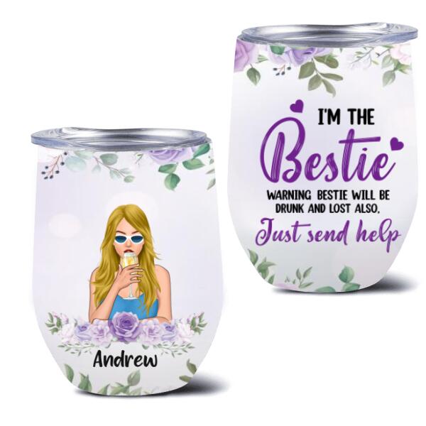 Custom Personalized Best Friend Wine Tumbler - Gift For Best Friends - I'm the Bestie - 50P18G
