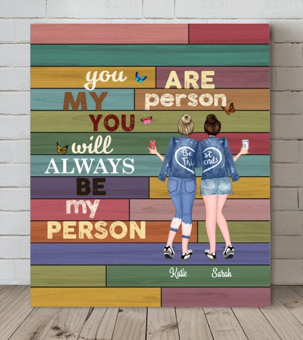 Custom Personalized Best Friends/Sisters Canvas - Best Gift For Friends/Sisters - You are my person - R53UQY