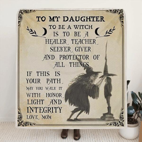 Letter Quilt/Fleece Blanket - Gift For Daughter - To My Daughter To Be A Witch