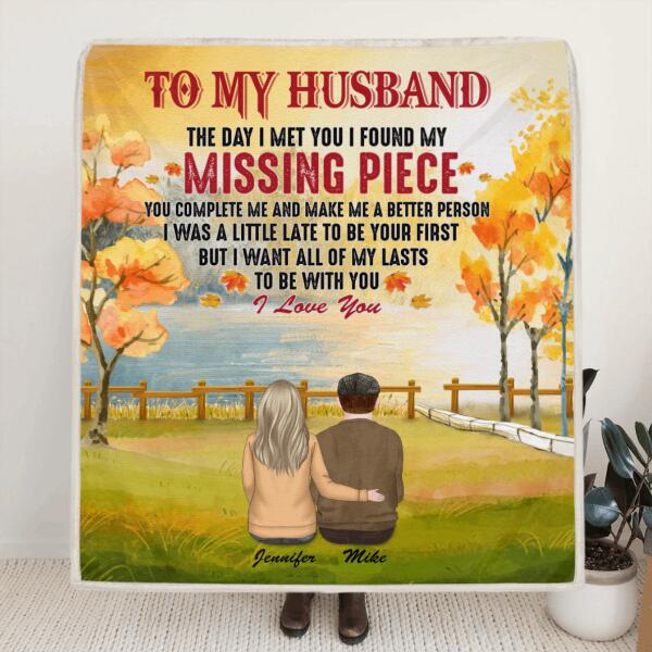 Custom Personalized To My Husband Quilt/Fleece Blanket - Best Gift For Couple/Family - The Day I Met You I Found My Missing Piece
