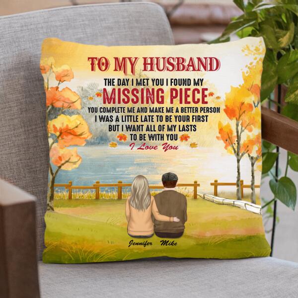 Custom Personalized To My Husband Pillow Cover - Best Gift For Couple/Family - The Day I Met You I Found My Missing Piece