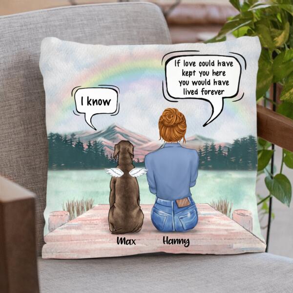 Custom Personalized Memorial Dog Pillow - Best Gift For Dog Lovers - If Love Could Have Kept You Here You Would Have Lived Forever