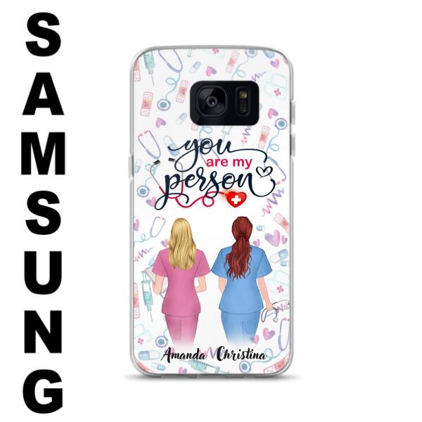 Custom Personalized Nurse Friend Phone Case - Best Gift For Friends - You're My Person - Case For iPhone And Samsung