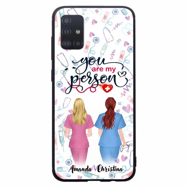 Custom Personalized Nurse Friend Phone Case - Best Gift For Friends - You're My Person - Case For iPhone And Samsung