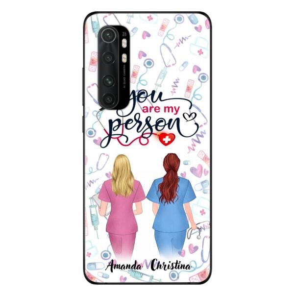 Custom Personalized Nurse Friend Phone Case - Best Gift For Friends - You're My Person - Case For Xiaomi, Oppo And Huawei