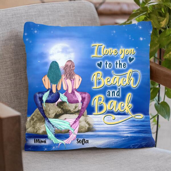 Personalized Mermaids Pillow Cover - Gift For Best Friends - I Love You To The Beach and Back