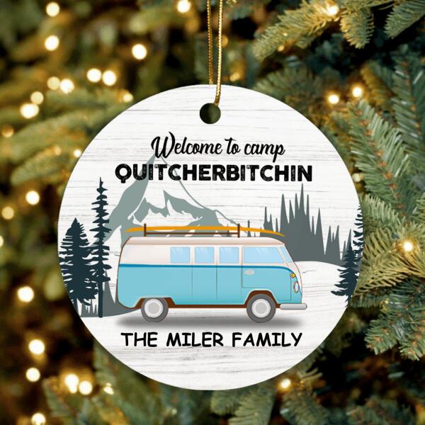 Custom Personalized Camper Ornament - Gift For Camping Lovers - Welcome to Camp Quitcherbitchin