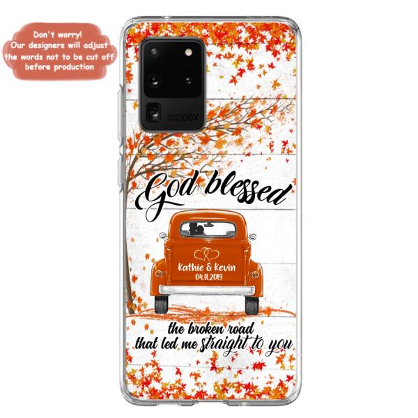 Custom Personalized Couple Phone Case - Best Gift For Couple - God Blessed The Broken Road That Led Me Straight To You - Case For Iphone And Samsung