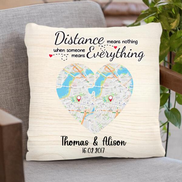 Custom Personalized Map Couple Pillow Cover - Best Gift For Couple - Distance Means Nothing When Someone Means Everything