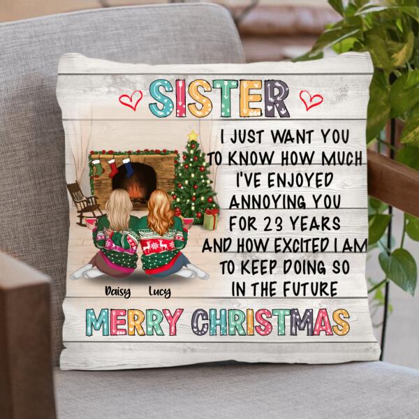 Custom Personalized Annoying Sisters Pillow Cover - Best Gift For Sister/Friend - Merry Christmas