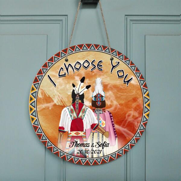 Custom Personalized Native Couple Door Sign - Best Gift For Couple - I Choose You