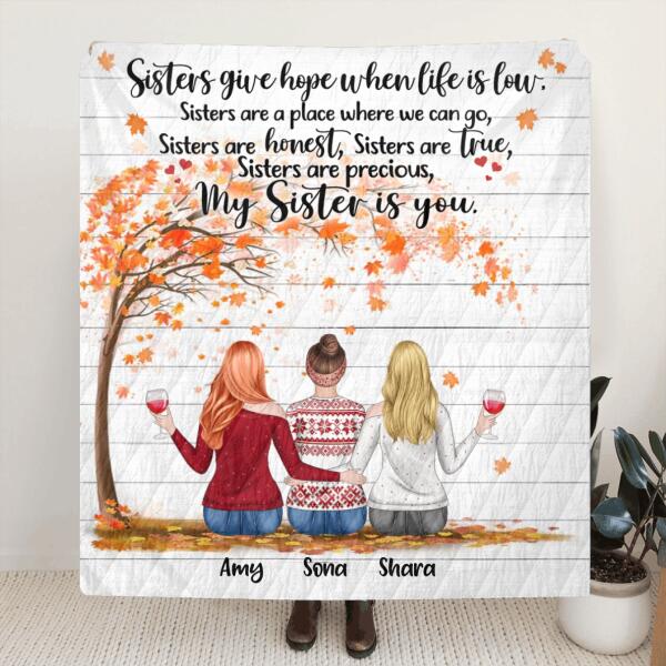 Custom Personalized Sisters Quilt/Fleece Blanket & Pillow Cover - Upto 7 Girls - Best Gift For Sisters/Friends - Sisters Give Hope When Life Is Low