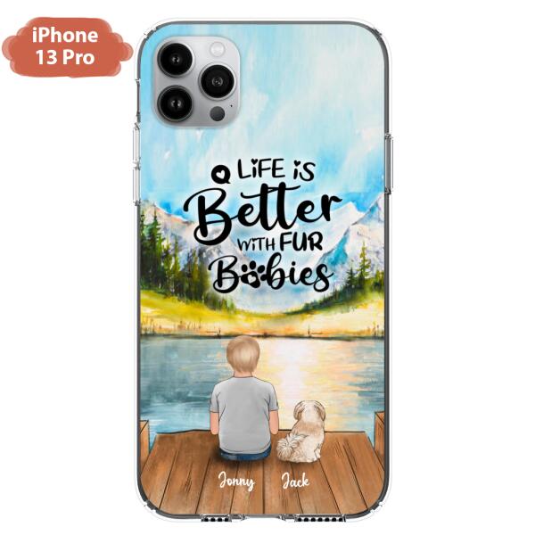 Custom Personalized Pet Kid Phone Case - Life Is Better With Fur Babies - Case For iPhone And Samsung