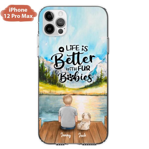 Custom Personalized Pet Kid Phone Case - Life Is Better With Fur Babies - Case For iPhone And Samsung