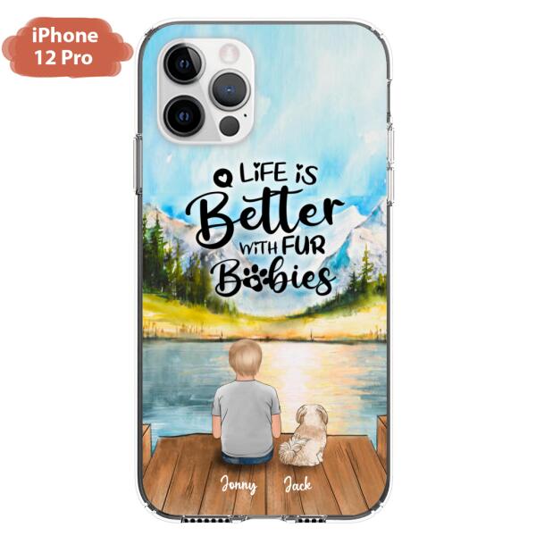 Custom Personalized Pet Kid Phone Case - Life Is Better With Fur Babies - Case For iPhone And Samsung