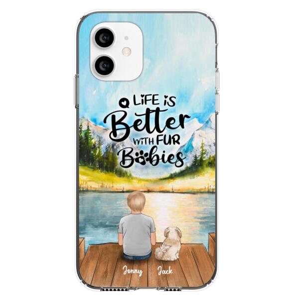 Custom Personalized Pet Kid Phone Case - Life Is Better With Fur Babies - Case For iPhone And Samsung