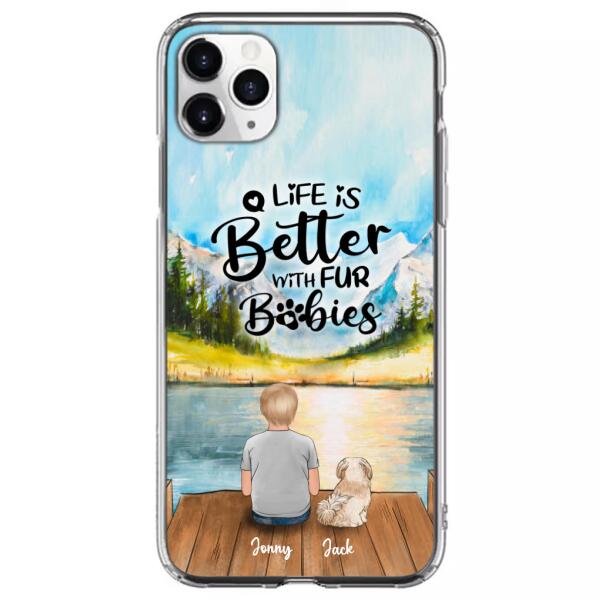 Custom Personalized Pet Kid Phone Case - Life Is Better With Fur Babies - Case For iPhone And Samsung