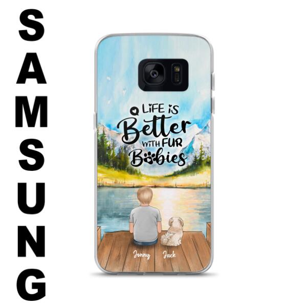 Custom Personalized Pet Kid Phone Case - Life Is Better With Fur Babies - Case For iPhone And Samsung