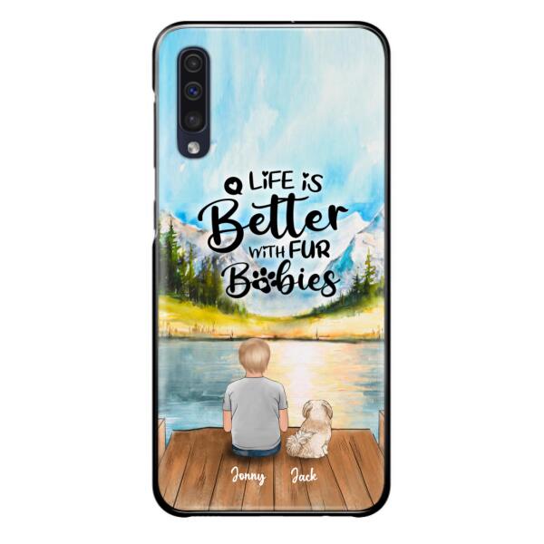 Custom Personalized Pet Kid Phone Case - Life Is Better With Fur Babies - Case For iPhone And Samsung