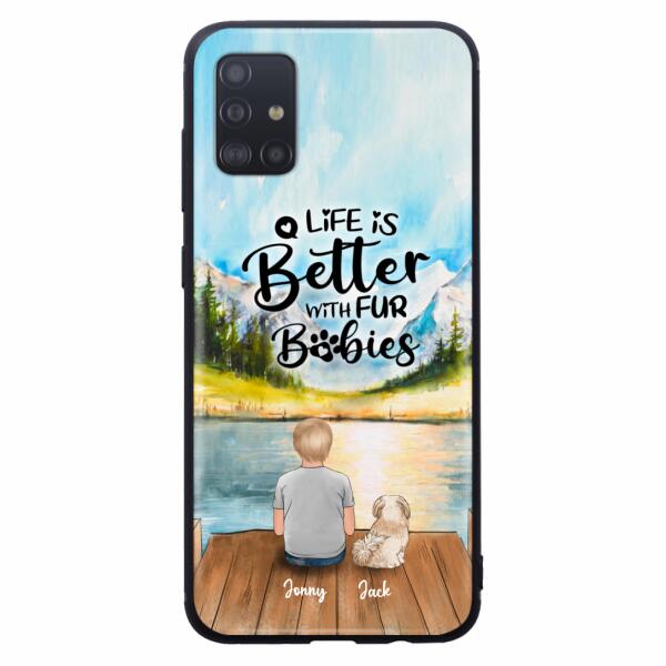 Custom Personalized Pet Kid Phone Case - Life Is Better With Fur Babies - Case For iPhone And Samsung