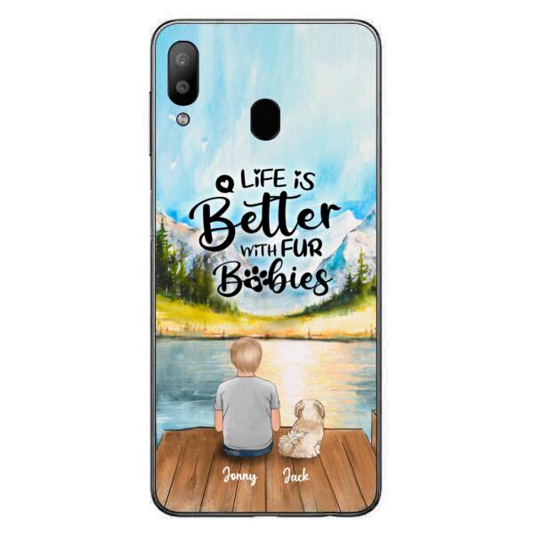 Custom Personalized Pet Kid Phone Case - Life Is Better With Fur Babies - Case For iPhone And Samsung