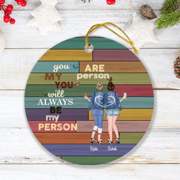 Personalized Best Friends/Sisters Ornament - Best Gift For Friends/Sisters - You are my person - R53UQY