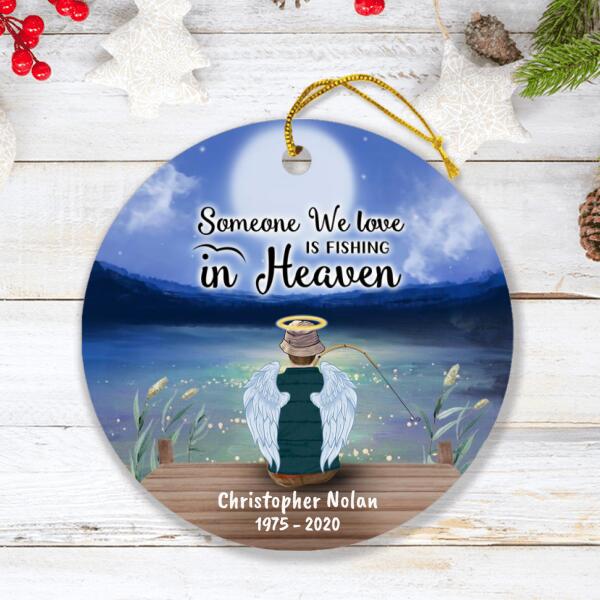 Custom Personalized Fishing In Heaven Ornament - Memorial Gift Idea For Dad - Some We Love Is Fishing In Heaven