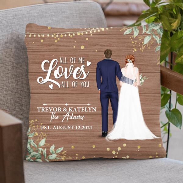 Personalized Wedding Pillow Cover - Wedding Gift For Couple - All Of Me Loves All Of You