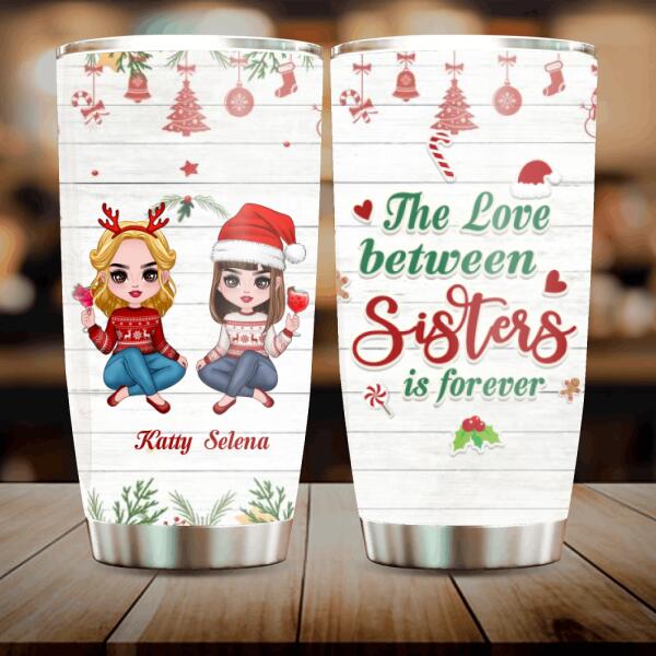 Custom Personalized Annoying Sisters Tumbler - Upto 6 Girls - Best Gift For Friends/ Sisters - The Love Between Sisters Is Forever