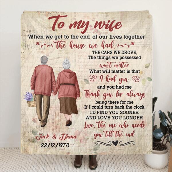 Custom Personalized Old Couple Quilt/ Fleece Blanket - Gift Idea For Wife From Husband - To My Wife When We Get To The End