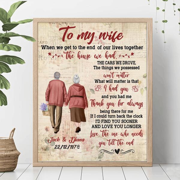 Custom Personalized Old Couple Poster - Gift Idea For Wife From Husband - To My Wife When We Get To The End