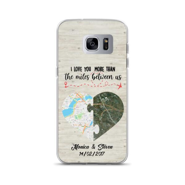 Custom Personalized Long Distance Relationship Phone Case - I Love You More Than The Miles Between Us - Case For iPhone And Samsung