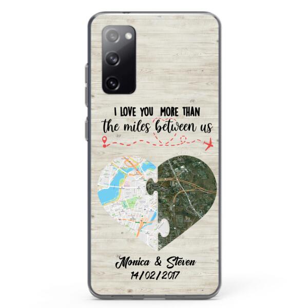 Custom Personalized Long Distance Relationship Phone Case - I Love You More Than The Miles Between Us - Case For iPhone And Samsung