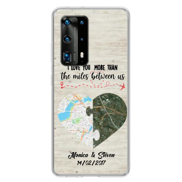 Custom Personalized Long Distance Relationship Phone Case - I Love You More Than The Miles Between Us - Case For Xiaomi, Oppo And Huawei