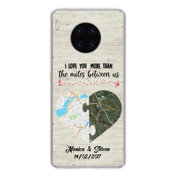 Custom Personalized Long Distance Relationship Phone Case - I Love You More Than The Miles Between Us - Case For Xiaomi, Oppo And Huawei