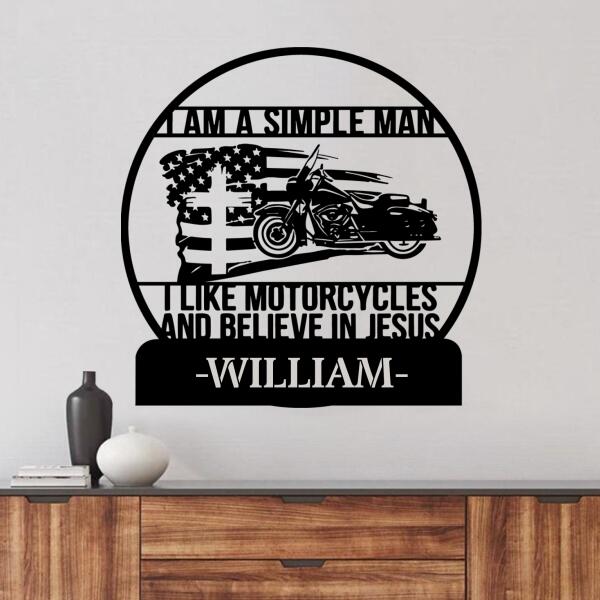 Custom Personalized Motorcycle Monogram Metal Sign -  I Am A Simple Man I Like Motorcycles And Believe In Jesus - Gift Idea For Motorcycle Lover